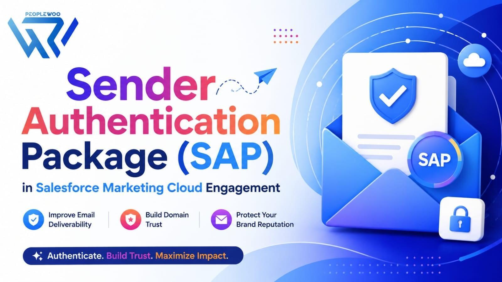 Sender Authentication Package(SAP) In Salesforce Marketing Cloud Engagement | Peoplewoo Skills